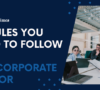 10 Rules You Need to Follow in the Corporate Sector